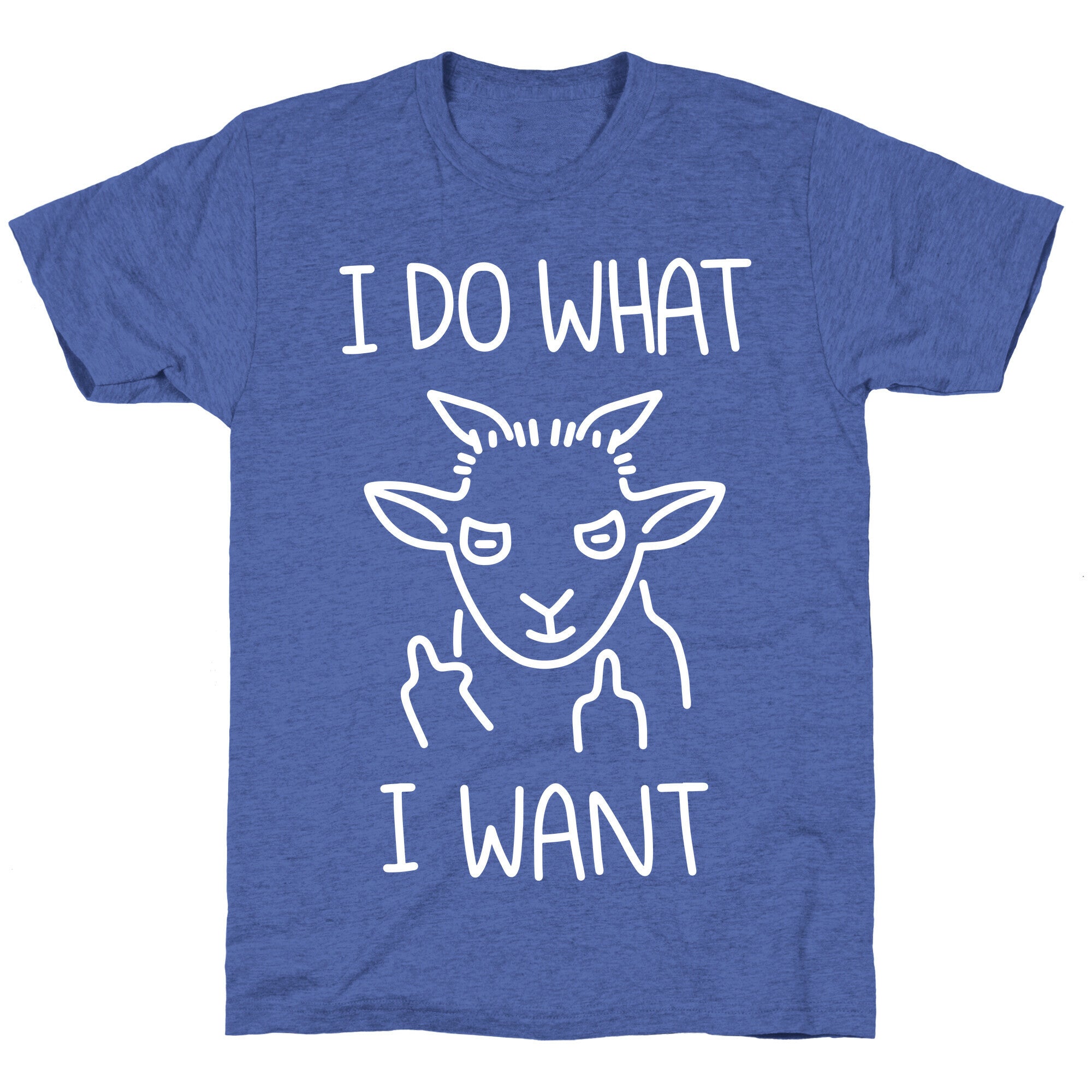 I Do What I Want (Goat) Unisex Triblend Tee